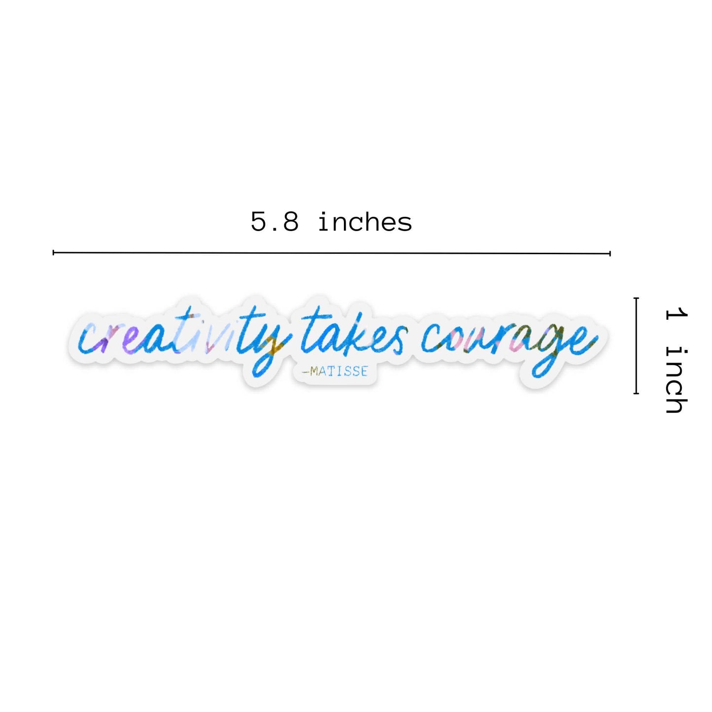 Creativity Takes Courage Vinyl Stickers, Artist Sticker