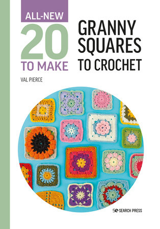 All-New 20 to Make: Granny Squares