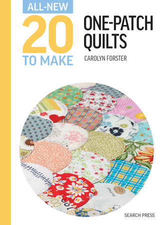All-New 20 to Make: One Patch Quilts