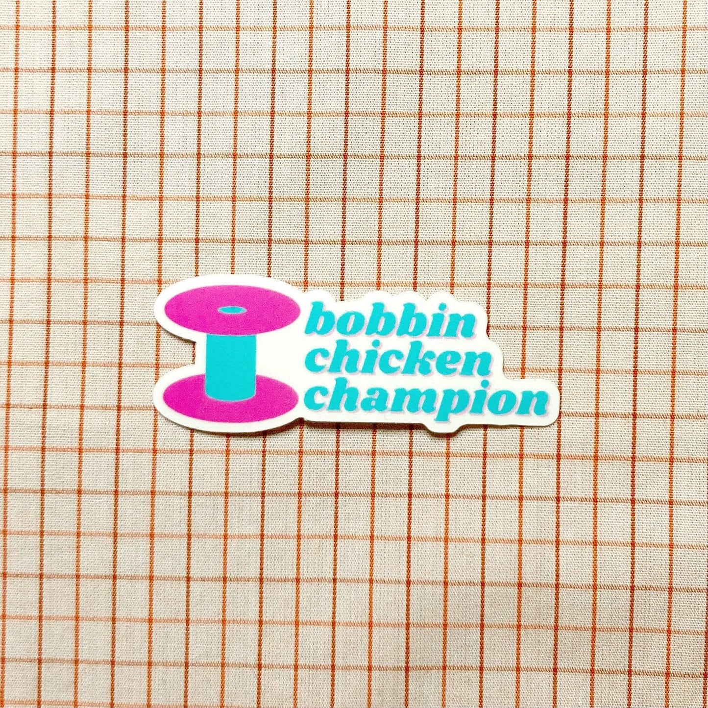 Bobbin Chicken Champion Sewing And Quilting Vinyl Sticker