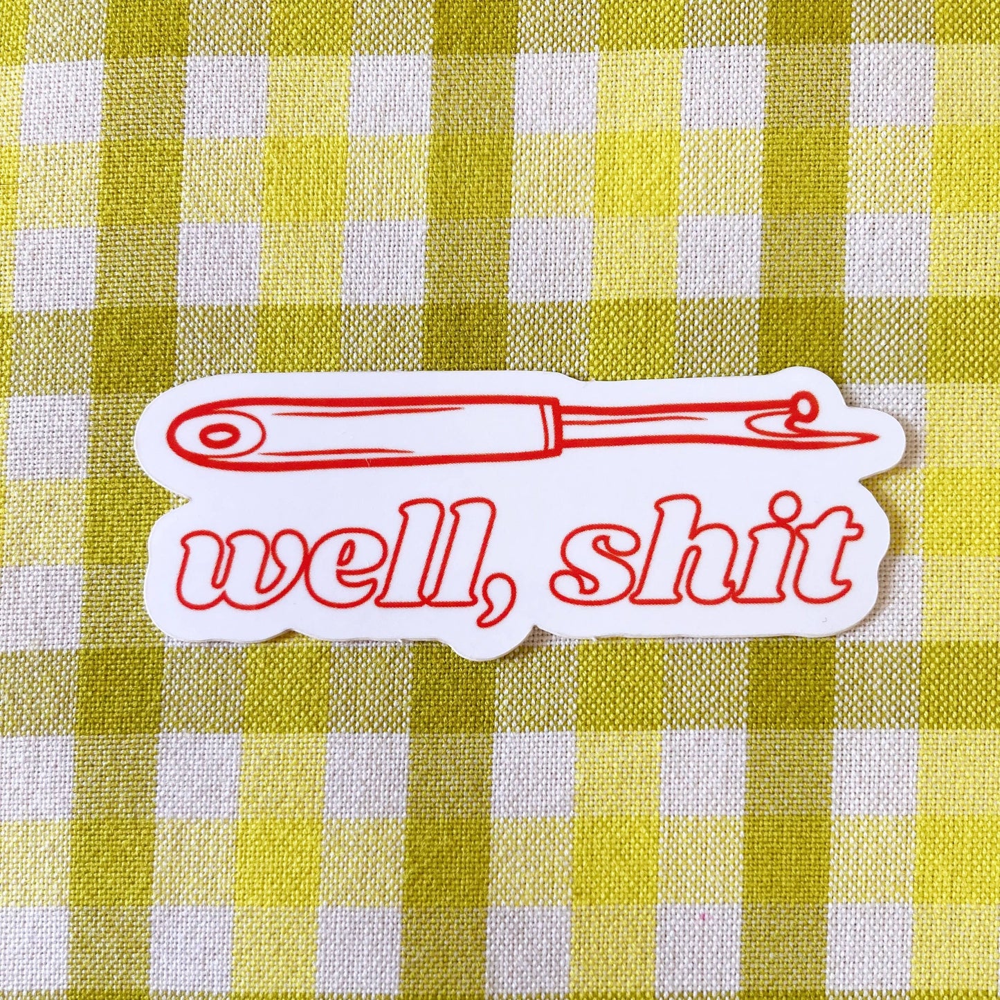 Well, Sh*t! Seam Ripper Sewing And Quilting Vinyl Sticker