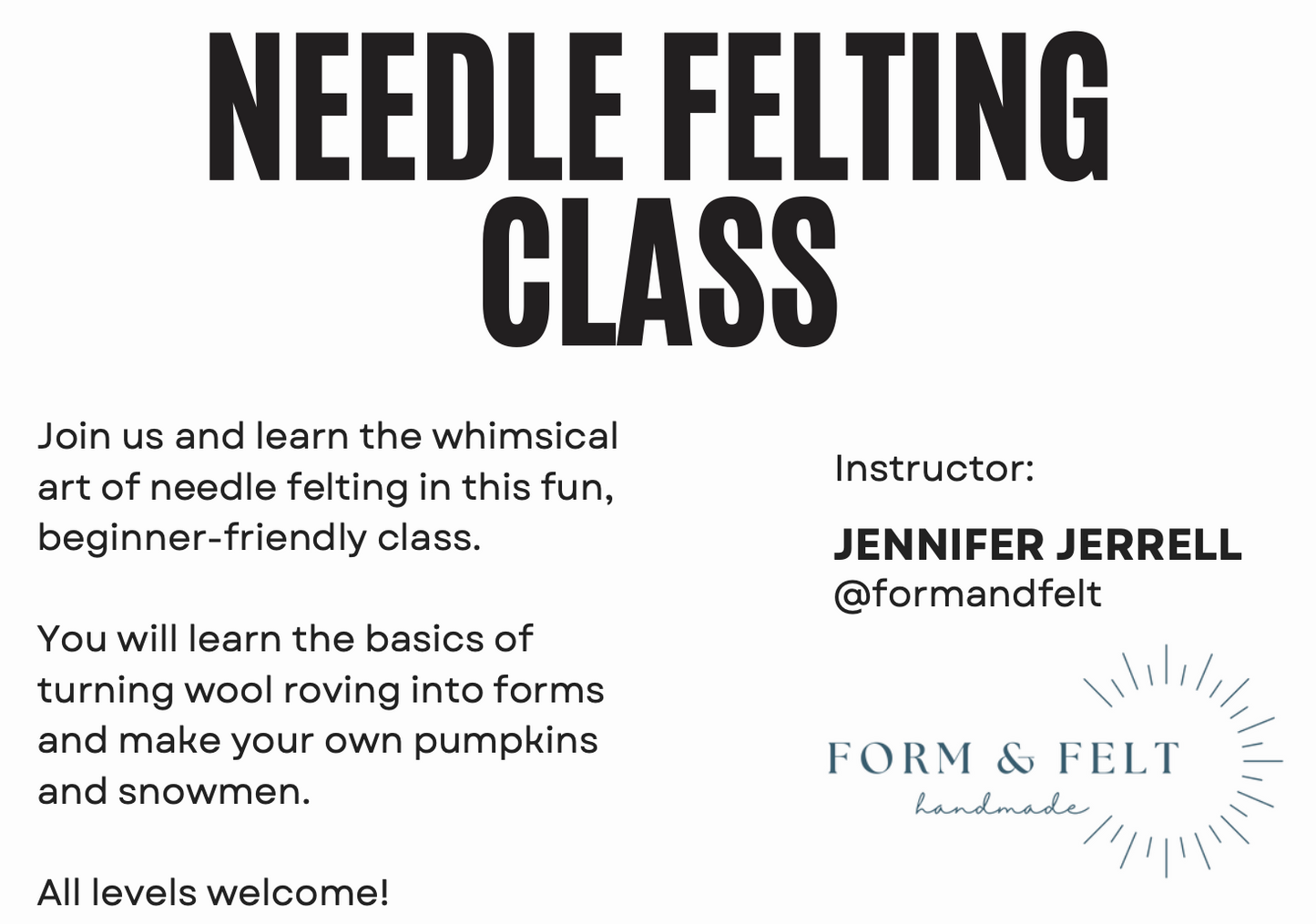 Felted Snowmen and Pumpkins: Introduction to Needle Felting with Jennifer Jerrell of @formandfelt | November 20