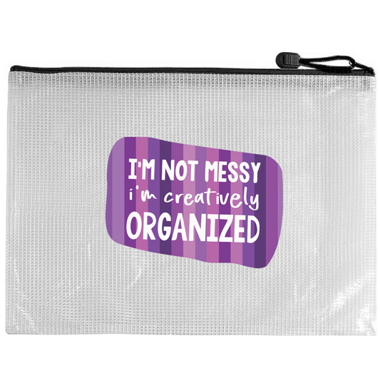 Snarky Bag - I'm Not Messy I'm Creatively Organized